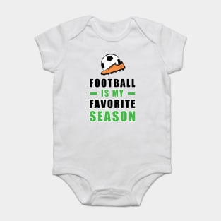 Football / Soccer Is My Favorite Season Baby Bodysuit